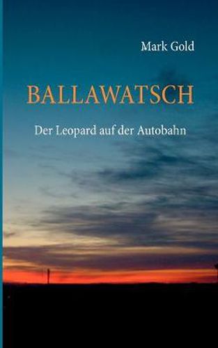 Cover image for Ballawatsch: Der Leopard auf der Autobahn