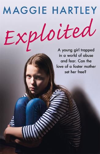 Exploited: The heartbreaking true story of a teenage girl trapped in a world of abuse and violence