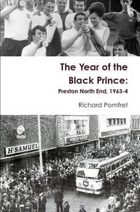 Cover image for The Year of the Black Prince: Preston North End, 1963-4