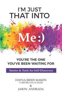 Cover image for I'm Just That Into Me: You're The One You've Been Waiting For