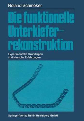 Die Funktionelle Unterkieferrekonstruktion: Experimentelle Grundlagen Und Klinische Erfahrungen