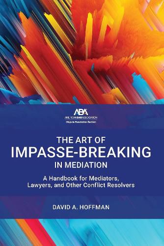 Cover image for The Art of Impasse-Breaking in Mediation