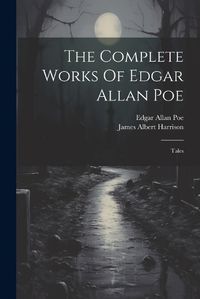 Cover image for The Complete Works Of Edgar Allan Poe