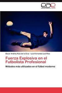 Cover image for Fuerza Explosiva En El Futbolista Profesional