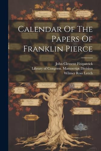 Calendar Of The Papers Of Franklin Pierce