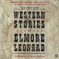 Cover image for The Complete Western Stories of Elmore Leonard CD