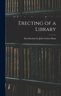 Cover image for Erecting of a Library