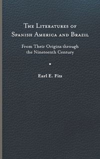 Cover image for The Literatures of Spanish America and Brazil