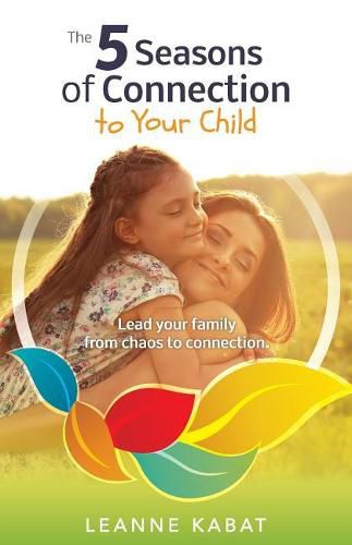 Cover image for The 5 Seasons of Connection to Your Child