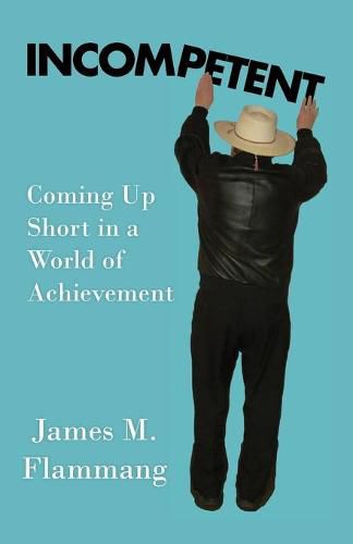 Cover image for Incompetent: Coming Up Short in a World of Achievement