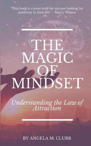 Cover image for The Magic of Mindset: Understanding the Law of Attraction