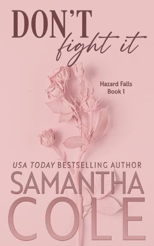 Cover image for Don't Fight It: Hazard Falls Book 1