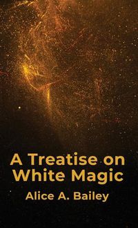 Cover image for A Treatise On White Magic Hardcover