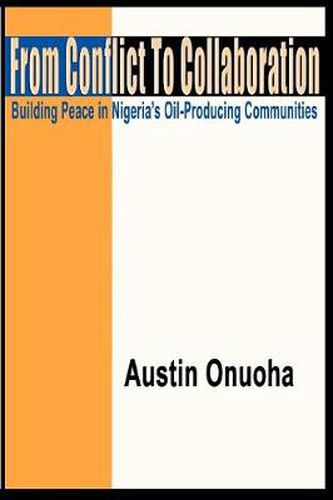 Cover image for From Conflict to Collaboration: Building Peace in Nigeria's Oil-Producing Communities