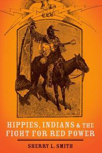 Cover image for Hippies, Indians, and the Fight for Red Power