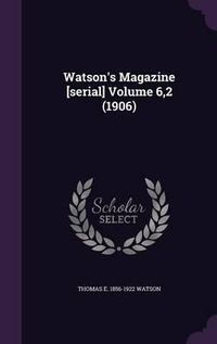 Cover image for Watson's Magazine [Serial] Volume 6,2 (1906)