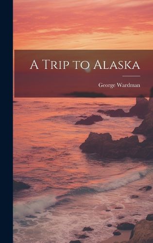 Cover image for A Trip to Alaska