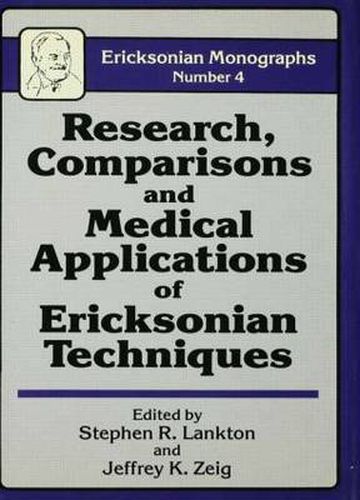 Cover image for Research Comparisons And Medical Applications Of Ericksonian Techniques