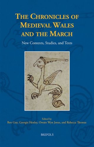 Cover image for The Chronicles of Medieval Wales and the March: New Contexts, Studies, and Texts