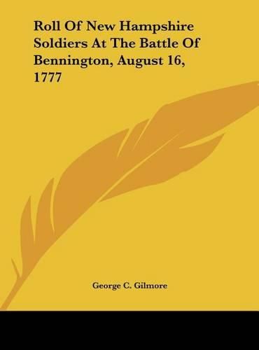 Cover image for Roll of New Hampshire Soldiers at the Battle of Bennington, August 16, 1777
