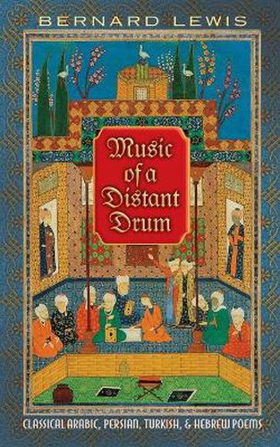 Cover image for Music of a Distant Drum: Classical Arabic, Persian, Turkish, and Hebrew Poems