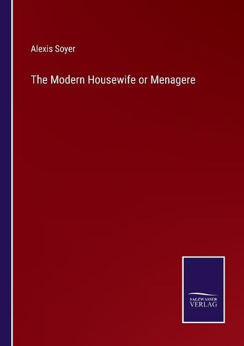 Cover image for The Modern Housewife or Menagere