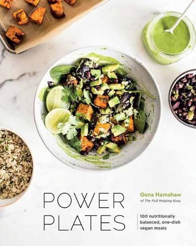 Cover image for Power Plates: 100 Nutritionally Balanced, One-Dish Vegan Meals