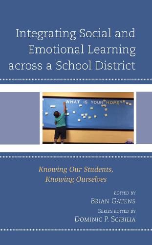 Cover image for Integrating Social and Emotional Learning across a School District: Knowing Our Students, Knowing Ourselves