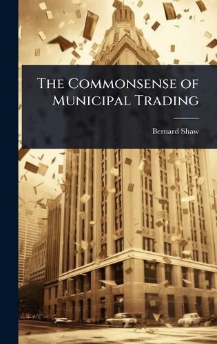 Cover image for The Commonsense of Municipal Trading