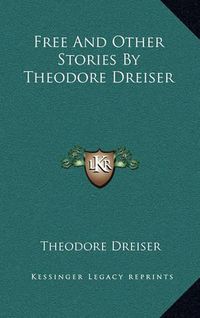 Cover image for Free and Other Stories by Theodore Dreiser