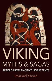 Cover image for Viking Myths & Sagas: Retold from Ancient Norse Texts