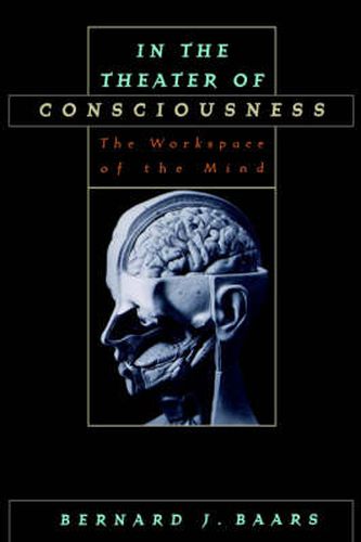 Cover image for In the Theater of Consciousness: The Workspace of the Mind