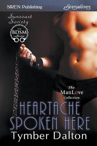 Heartache Spoken Here [Suncoast Society] (Siren Publishing Sensations Manlove)