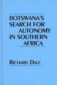 Cover image for Botswana's Search for Autonomy in Southern Africa