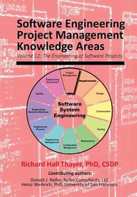 Cover image for Software Engineering Project Management Knowledge Areas: Volume 12: The Engieering of Software Projects