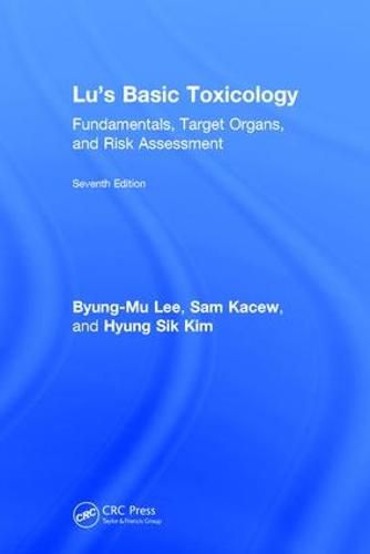 Cover image for Lu's Basic Toxicology: Fundamentals, Target Organs, and Risk Assessment, Seventh Edition