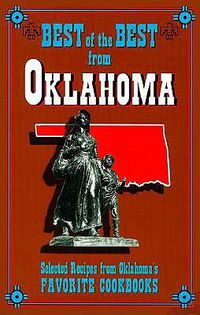 Cover image for Best of the Best from Oklahoma Cookbook: Selected Recipes from Oklahoma's Favorite Cookbooks