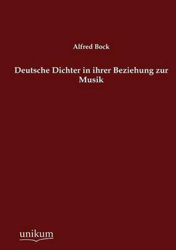 Cover image for Deutsche Dichter in ihrer Beziehung zur Musik