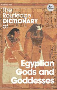 Cover image for The Routledge Dictionary of Egyptian Gods and Goddesses