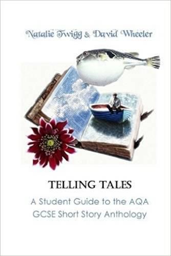 Telling Tales: A Student Guide to the AQA Short Story Anthology