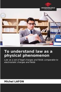 Cover image for To understand law as a physical phenomenon