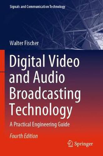 Cover image for Digital Video and Audio Broadcasting Technology: A Practical Engineering Guide