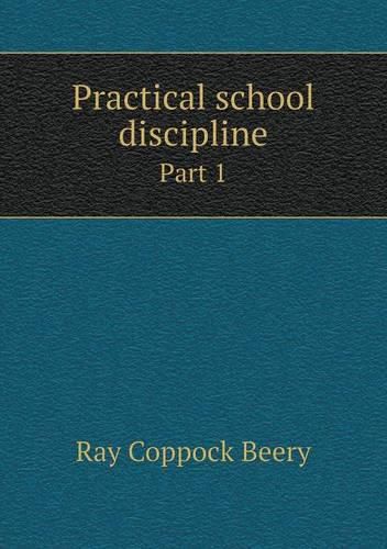Cover image for Practical school discipline Part 1