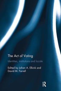 Cover image for The Act of Voting: Identities, institutions and locale