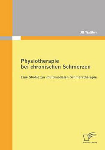 Cover image for Physiotherapie bei chronischen Schmerzen: Eine Studie zur multimodalen Schmerztherapie