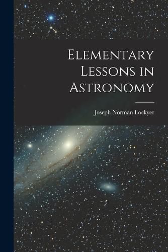 Cover image for Elementary Lessons in Astronomy