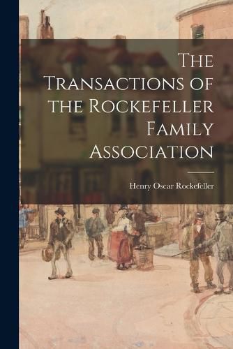 Cover image for The Transactions of the Rockefeller Family Association