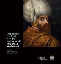 Cover image for Inspired by the East: How the Islamic world influenced Western art