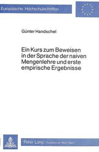 Cover image for Ein Kurs Zum Beweisen in Der Sprache Der Naiven Mengenlehre Und Erste Empirische Ergebnisse