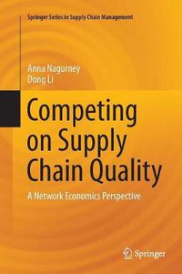 Cover image for Competing on Supply Chain Quality: A Network Economics Perspective